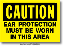 CAUTION EAR PROTECTION MUST BE WORN IN THIS AREA Sign