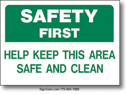 SAFETY FIRST HELP KEEP THIS AREA SAFE AND CLEAN Sign