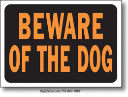 BEWARE OF THE DOG Sign