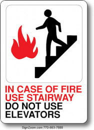 IN CASE OF FIRE USE STAIRWAY. DO NOT USE ELEVATORS. Sign