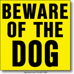 BEWARE OF THE DOG Sign